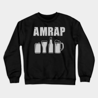 Amrap Drinking Funny Beer Wine Spirits Crewneck Sweatshirt